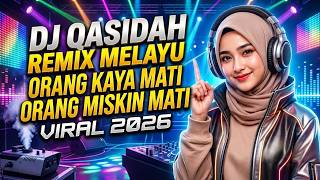 Download lagu DJ QASIDAH MELAYU REMIX FULL DJ VIRAL 2026 🔥 ORANG KAYA MATI, ORANG MISKIN MATI! FULL BASS mp3