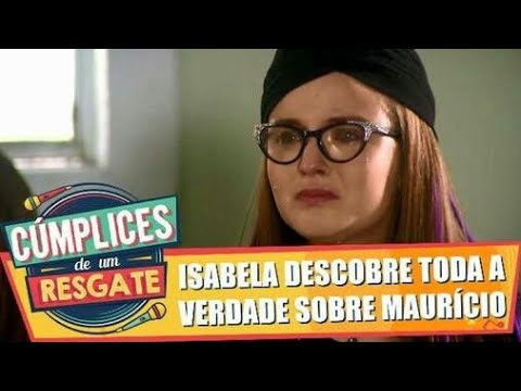 Isabela descobre toda a verdade sobre Maurício | Cúmplices de um Resgate