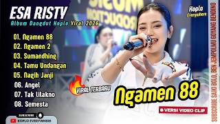 Download lagu Esa Risty - NGAMEN 88 - NGAMEN 2 - SUMANDHING - TAMU UNDANGAN - NAGIH JANJI || FULL ALBUM KOPLO mp3
