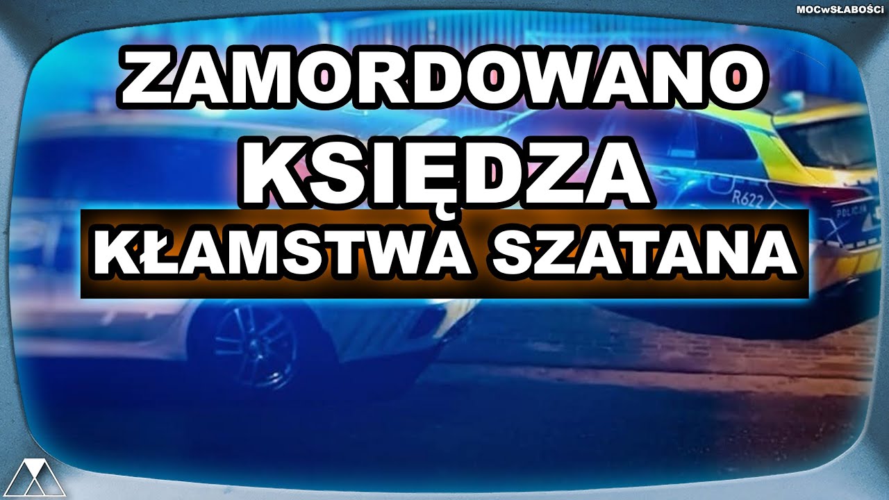 ZAMORDOWANO KSIĘDZA - POTOP KŁAMSTW SZATANA