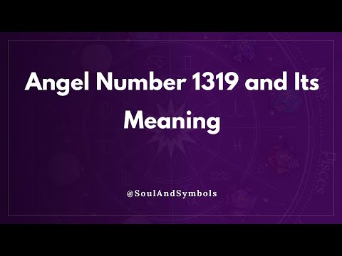 Angel Number 1319 and Its Meaning | 1319 Meaning 💫