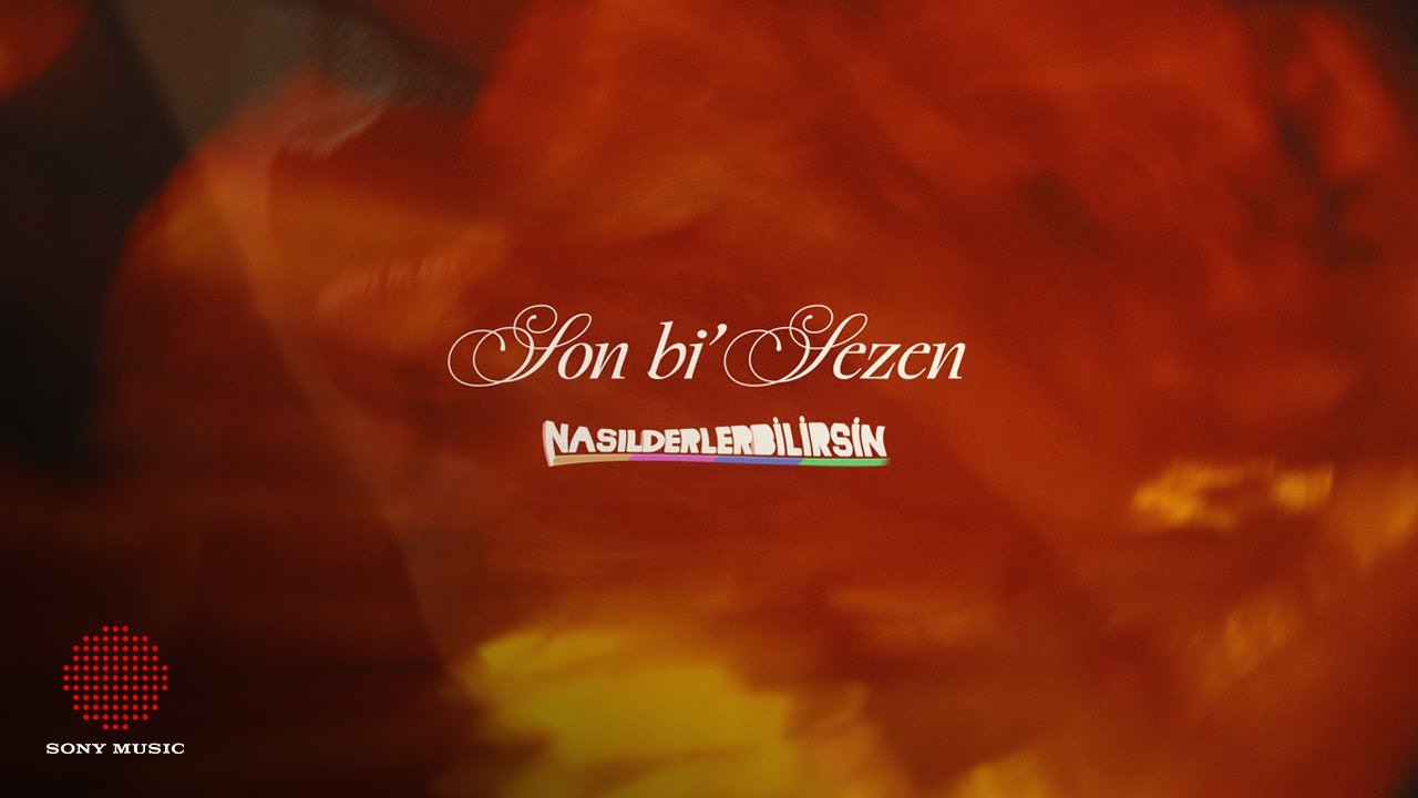 Nasıl Derler Bilirsin - Son bi’ Sezen (Official Lyric Video)