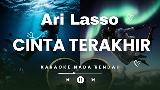 Download lagu Cinta Terakhir - Ari Lasso | Karaoke Low Key (Nada Rendah) mp3