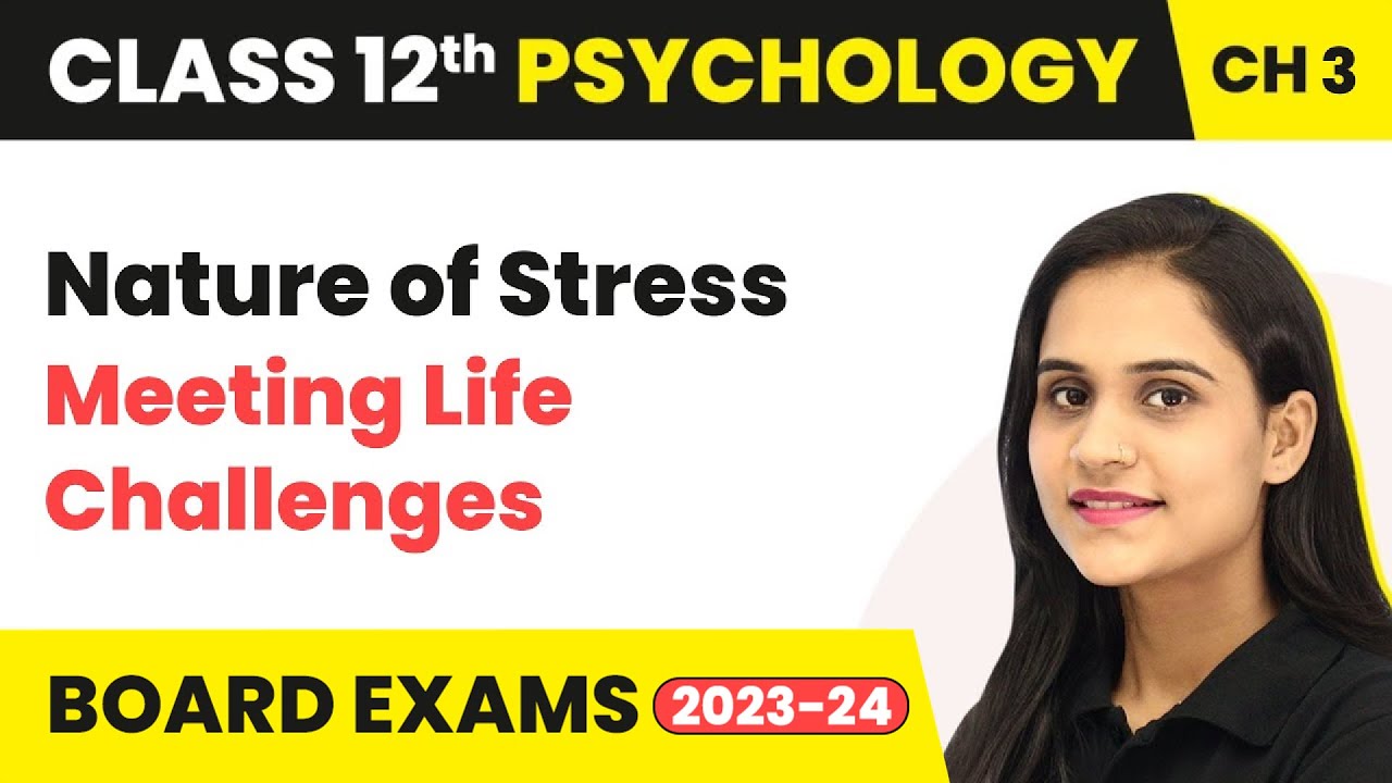 Nature of Stress - Meeting Life Challenges | Class 12 Psychology Chapter 3