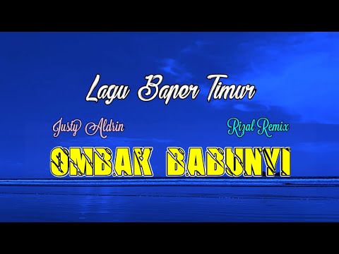 Ombak Babunyi - Lagu Baper Timur || Rizal Rmx