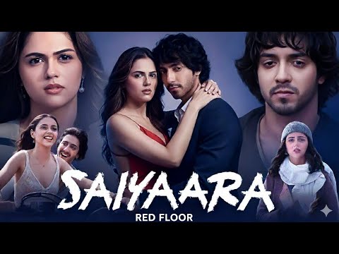 Saiyaara - Red Floor  Full Movie 2025 | Full Love Story Hindi Movie | Night watch