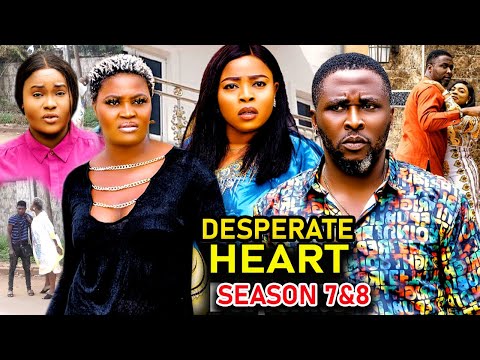 DESPERATE HEART 7&8 - Onny Michael/Chizzy Alichi Nollywood Blockbuster Latest Movie