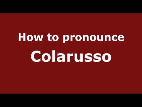 How to pronounce Colarusso