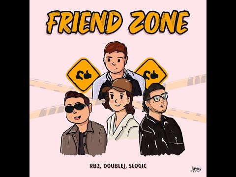 Double J , RB2 , S Logic - Friend Zone (Lyric Video)