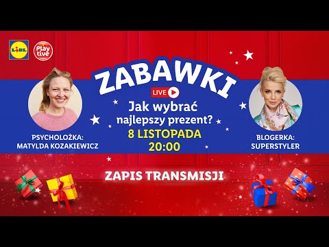 , title : '🎁 LIVE: ZABAWKI – JAK WYBRAĆ NAJLEPSZY PREZENT? | 08.11 Lidl Polska'