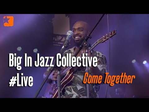 Big In Jazz Collective -Come Together-  Live Jazz à Vienne
