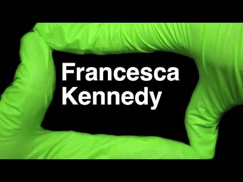 How to Pronounce Francesca Kennedy