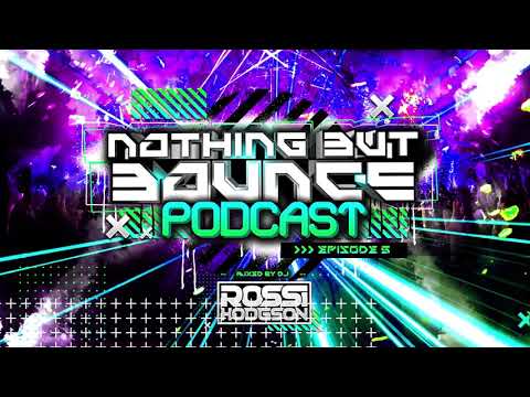Nothing But Bounce Podcast - EP#5 - Rossi Hodgson