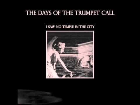 The Days Of The Trumpet Call - I Saw No Temple In The City