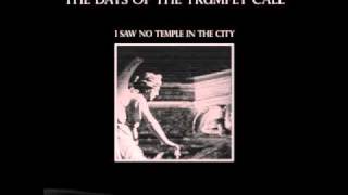 The Days Of The Trumpet Call - I Saw No Temple In The City
