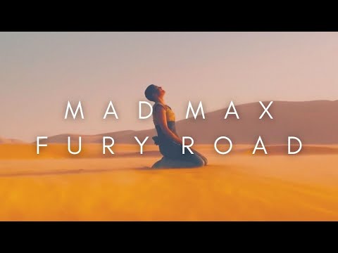The Beauty Of Mad Max Fury Road
