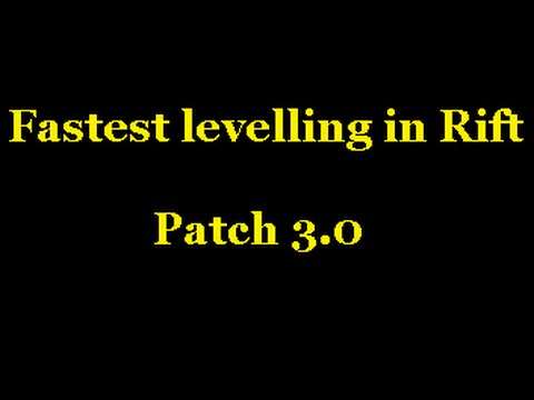 Fastest leveling in Rift! Patch 3.0