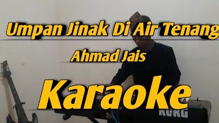 Download lagu Umpan Jinak Di Air Tenang Karaoke Ahmad Jais Melayu || Versi Korg Pa600 mp3