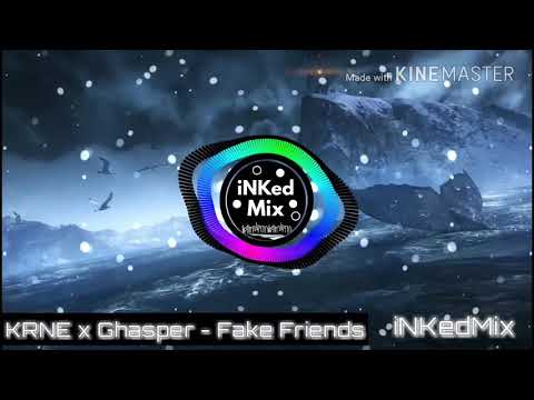 KRNE x Ghasper - Fake Friends