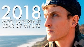 LOGAN PAUL - WHY 2018 WAS THE MOST IMPORTANT YEAR OF MY LIFE