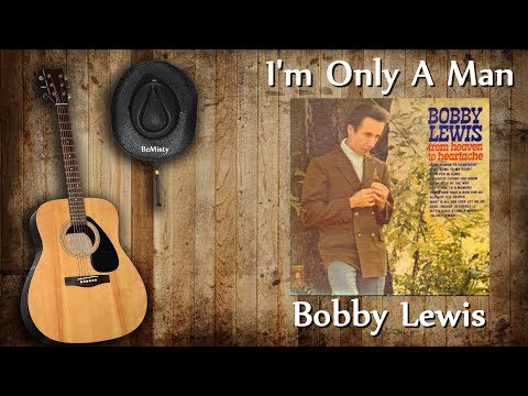 Bobby Lewis - I'm Only A Man