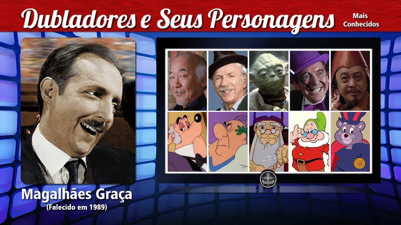 Magalhães Graça - Dubladores e Seus Personagens