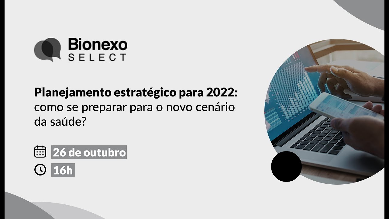 Bionexo Select #1 | Planejamento estratégico em 2022: como se preparar para o novo cenário da saúde?