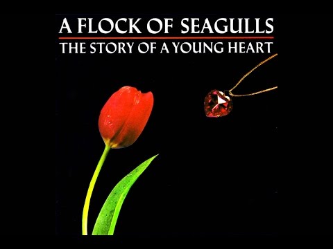 A Flock of Seagulls - The Story of a Young Heart (1984 Full Album with Bonus Tracks)
