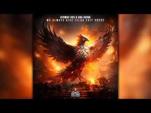Atomas 303, Ana Adina - We Always Rise (Club Edit 2023) (pwrep374/Geomagnetic/Psytrance):Full Album