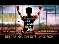 Agar Magar Kintu Lekin Parantu Official Trailer Releasing 30th May In Cinemas