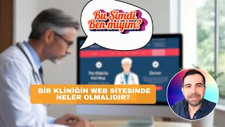 Bir Kliniğin Web Sitesinde Neler Olmalıdır? | Klinik Web Sitesi Rehber