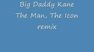 Big Daddy Kane The Man, The Icon remix