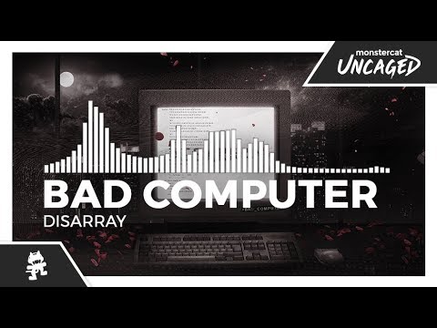 Bad Computer - Disarray [Monstercat Release]