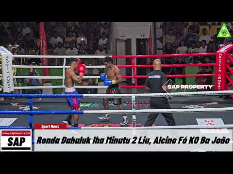 Ronda Dahuluk Iha Minutu 2 Liu, Alcino Fó KO Ba Joao