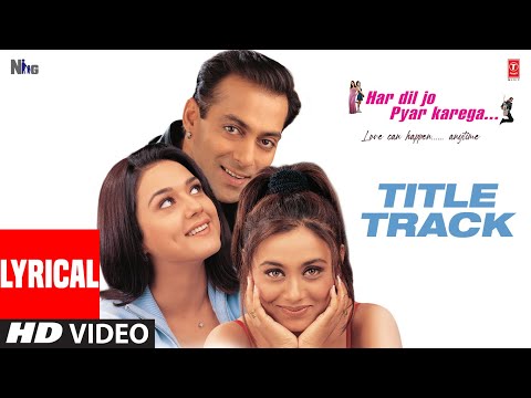 Har Dil Jo Pyar Karega (Lyrics): Salman Khan,Rani Mukherjee,Preity Zinta |Udit Narayan,Alka Yagnik