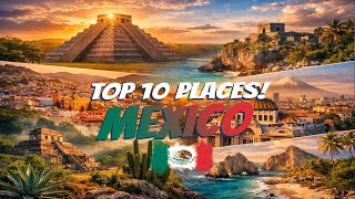 Mexico Travel Guide 2026: Top 10 Places You Must Visit