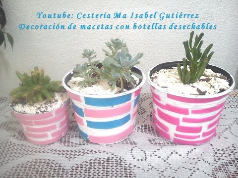 Cómo decorar macetas con botellas desechables
