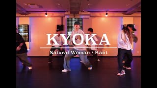 Download lagu KYOKA : Natural Woman / Kaiit mp3