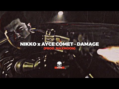 NIKKO x AYCE COMET - DAMAGE (PROD. MAXMOON)