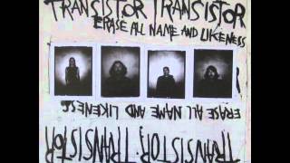 Transistor Transistor - And The Body Will Die