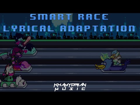 【Khamydrian】DELTARUNE: Chapter 2 - Smart Race【Lyrical Remix】