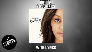 Ruth B. - 2 Poor Kids | Lyrics | Lyricful