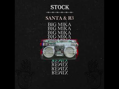 Ahmed Santa X R3  Stock (BIG MIKA REMIX)