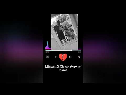 Lil stash X Cleva - Stop cry mama🕊️