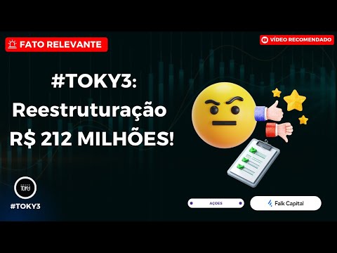 Thumbnail do vídeo: #TOKY3: Reestruturação Histórica de R$ 212 MILHÕES! Entenda a Conversão de Dívida em Ações