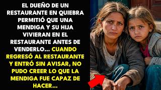 EL DUEÑO DE UN RESTAURANTE EN QUIEBRA PERMITIÓ QUE UNA MENDIGA Y SU HIJA VIVIERAN EN EL RESTAURANTE