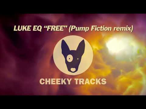 Luke EQ - Free (Pump Fiction remix) (Cheeky Tracks) release date 30th January 2026