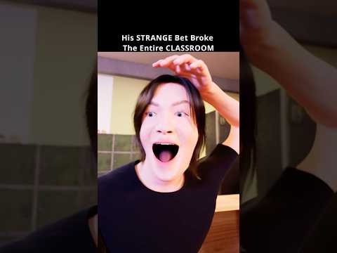 His STRANGE Bet Broke The Entire CLASSROOM #shortsfeed #funny #story