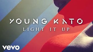 Young Kato - Light It Up video