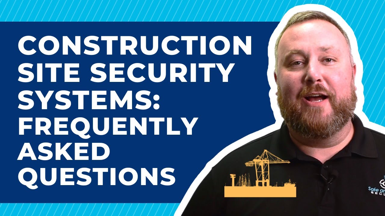 Construction Site Security Systems: Everything You Need To Know Before Installing